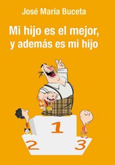 mi hijo es el mejor, y ademas es mi hijo-9788490853962