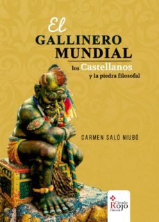 el gallinero mundial, los castellanos y la piedra filosofal (ebook)-carmen salo niubo-9788491154662
