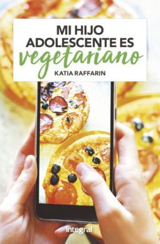 mi hijo adolescente es vegetariano-katia raffarin-9788491181262