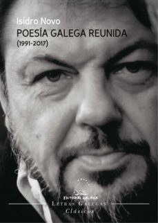 poesia galega reunida (1991-2017)-isidro novo-9788491516262