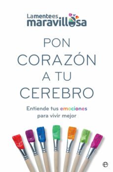 pon corazon a tu cerebro: entiende tus emociones para vivir mejor-9788491647362