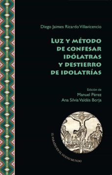 luz y metodo de confesar idolatras y destierro de idolatrias-diego jaimes ricardo villavicencio-9788491922162