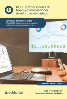 (i.b.d.) uf0510 procesadores de textos y presentaciones de informacio nbasicos.-9788491989462