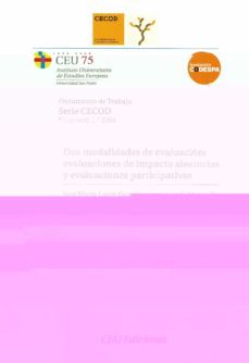 dos modalidades de evaluacion: evaluaciones de impacto aleatorias y evaluaciones participativas (serie cecod, 1/2008)-9788492456062