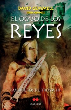 (pe) el ocaso de los reyes guerreros de troya iii-david gemmell-9788492472062