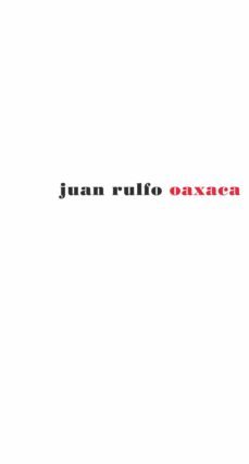 juan rulfo: oaxaca-9788492480562