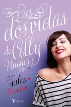 las dos vidas de ally hugues-jules moulin-9788492916962