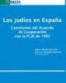 los judios en españa: cuestiones del acuerdo de cooperacion con f cje de 1992-9788492954162