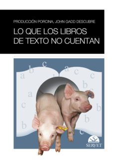 produccion porcina. john gadd descubre lo que los libros de texto no cuentan-john gadd-9788493473662