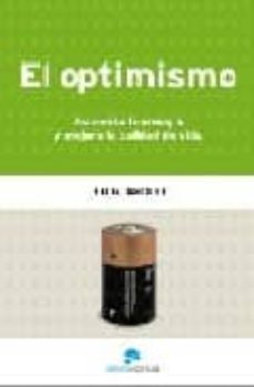 el optimismo: aumenta la energia y mejora la calidad de vida-luigi anolli-9788493485962