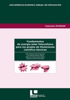 fundamentos de energia solar fotovoltaica para los grados de titu laciones cientifico-tecnicas-jose francisco sanz requena-9788493685362