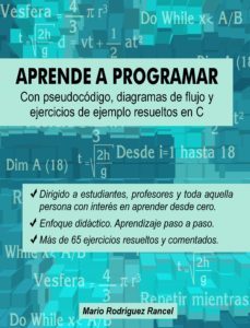 aprende a programar con pseudocodigo, diagramas de flujo y ejercicios de ejemplo resueltos en c (ebook)-mario rodriguez rancel-9788493942762