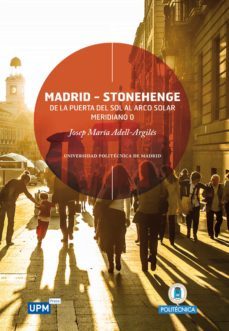 madrid - stonehenge: de la puerta del sol al arco solar meridiano 0 (ebook)-josep maria adell argiles-9788494085062