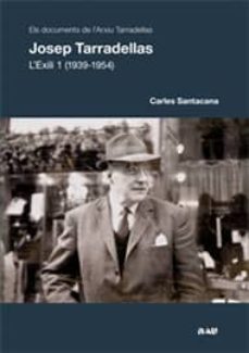 josep tarradellas. l exili 1 (1939-1954)-carles santacana i torres-9788494103162