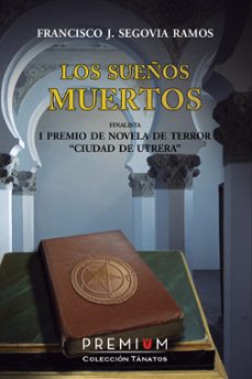 los sueños muertos-francisco jose segovia ramos-9788494119262