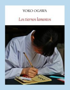 los tiernos lamentos-yoko ogawa-9788494147562