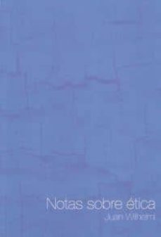 notas sobre etica-juan wilhelmi-9788494231162
