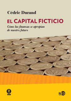 el capital ficticio-cedric durand-9788494353062