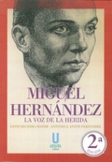 miguel hernandez la voz de la herida (2ª ed.)-david becerra mayor-9788494427862
