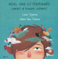 aquel viaje extraordinario-lucia tejerina-maria diaz perera-9788494434662
