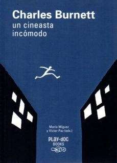 charles burnett. un cineasta incomodo-maria miguez-victor paz-9788494491962