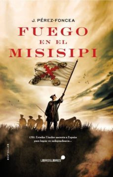 fuego en el misisipi (ebook)-j.a. perez foncea-9788494578762