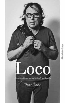 loco: como no llevar un estudio de grabacion-9788494591662