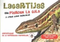 lagartijas que pierden la cola y otras cosas increibles-9788494708862