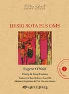 desig sota els oms-eugene o neill-9788494725562