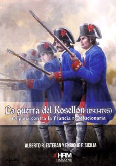 la guerra del rosellon (1793-1795)-alberto r. esteban-9788494739262
