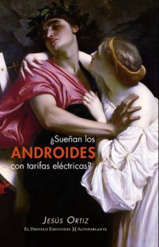 ¿sueñan los androides con tarifas electricas?-jesus ortiz perez del molino-9788494830662