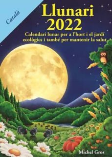 llunari 2022: calendari lunar per a l'hort i el jardi-9788494871962