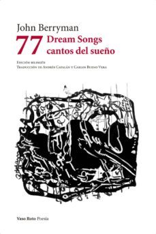 77 dream songs = cantos del sueño  (ed. bilingue español-ingles)-john berryman-9788494945762
