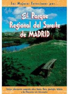 el parque regional del sureste de madrid (las mejores excursiones por nº 35)-jose maria sendarrubia-9788495368362