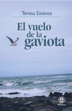 el vuelo de la gaviota-teresa estevez-9788496079762