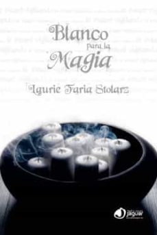 blanco para la magia-laurie faria stolarz-9788496423862