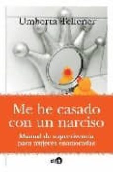 me he casado con un narciso: manual de supervivencia para mujeres enamoradas-umberta telfener-9788496632462