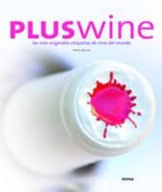 plus wine: las mas originales etiquetas de vino del mundo-miguel abellan-9788496823662
