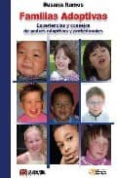 familias adoptivas: experiencias y consejos de padres adoptivos y profesionales-susana ramos-9788496899162