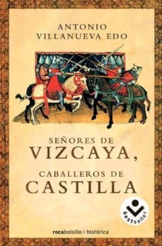 señores de vizcaya, caballeros de castilla-antonio villanueva edo-9788496940062