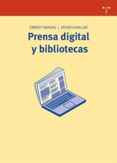 prensa digital y bibliotecas-ernest abadal falgueras-javier guallar delgado-9788497044462
