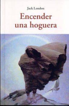 encender una hoguera-jack london-9788497168762