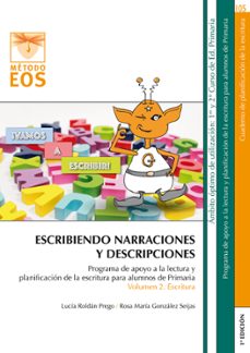 escribiendo narraciones y descripciones: programa de apoyo a la lectura y planificación de la escritura para alumnos de primaria.(vol. 2)-lucia roldan prego-rosa maria gonzalez seijas-9788497278362