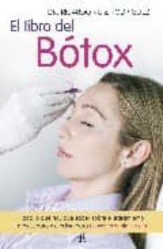 el libro del botox: todo lo que hay que saber sobre el tratamient o mas seguro y efectivo para rejuvenecer sin cirugia-9788497348362