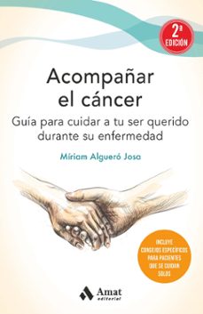 acompañar el cáncer-miriam alguero josa-9788497355162