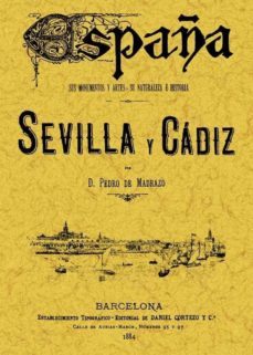 sevilla y cadiz (reprod. facsimil de la ed. de: barcelona: sopena , 1884-pedro madrazo y kuntz-9788497611862