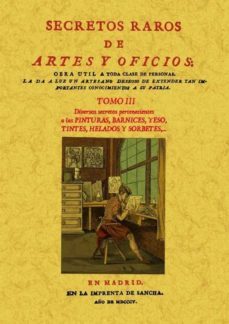 secretos raros de artes y oficios (tomo 3) (ed. facsimil)-9788497618762