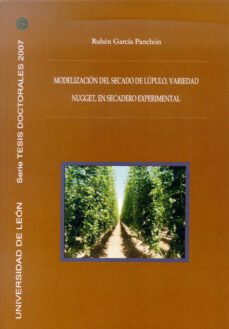modelizacion del secado de lupulo, variedad nugget, en secadero e xperimental)-ruben garcia panchon-9788497733762