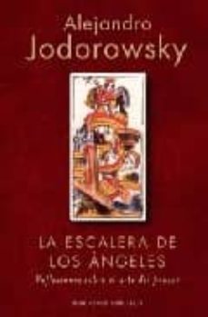 la escalera de los angeles: reflexiones sobre el arte del pensar-alejandro jodorowsky-9788497772662