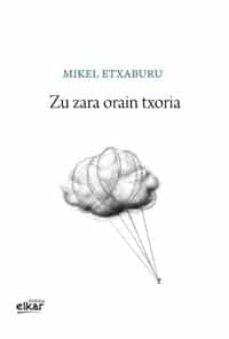 zu zara orain txoria-mikel etxaburu-9788497839662